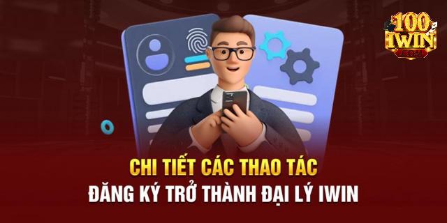 Cách đăng ký trở thành đại lý Iwin